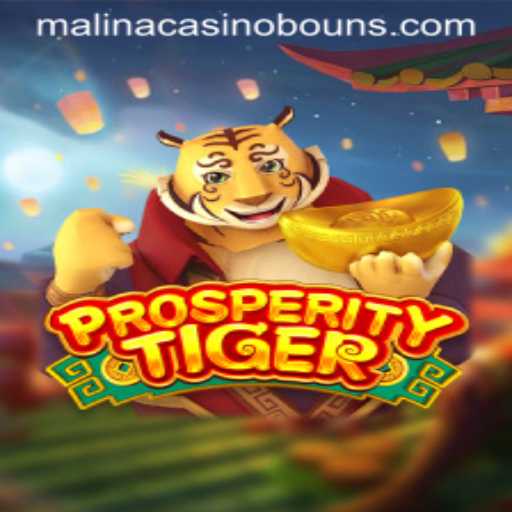 Explore the Excitement of ProsperityTiger at MalinaCasino