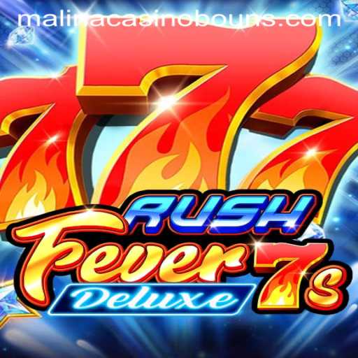 Unveiling the Thrills of RushFever7sDeluxe at MalinaCasino