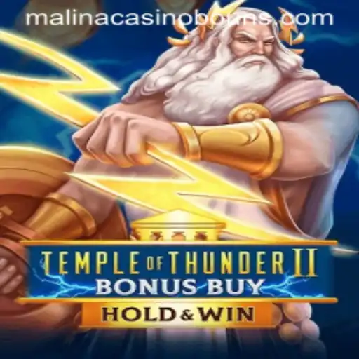 Exploring Temple of Thunder II Bonus Buy: A Thrilling Slot Adventure at Malina Casino